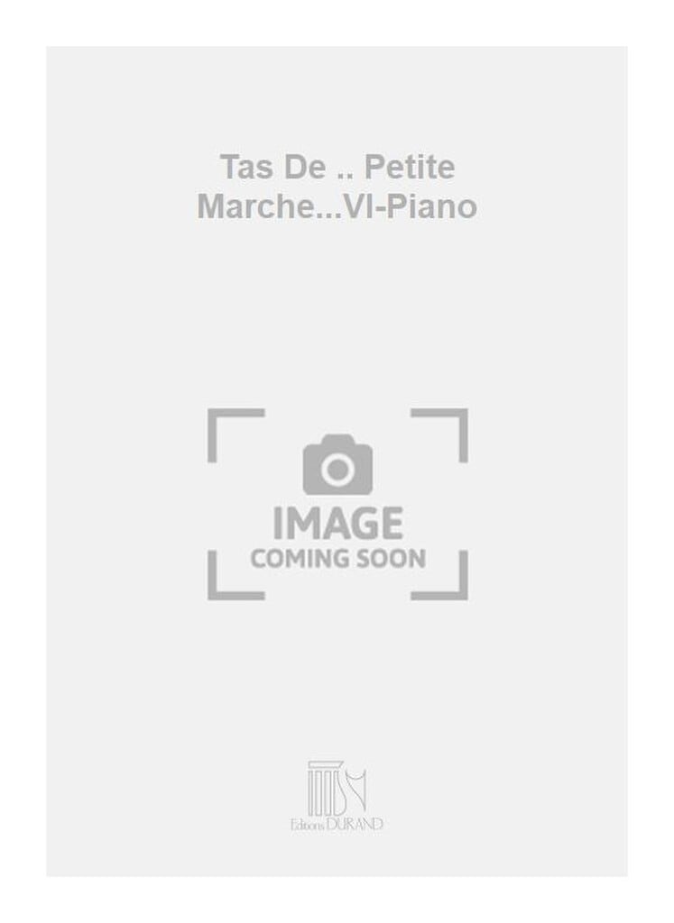 Tas De .. Petite Marche...Vl-Piano